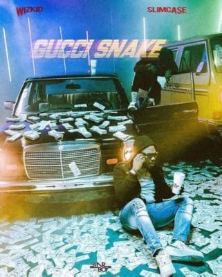 Wizkid Gucci Snake ft. Slimcase 